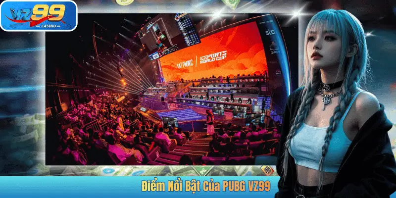 Điểm Nổi Bật Của PUBG VZ99
