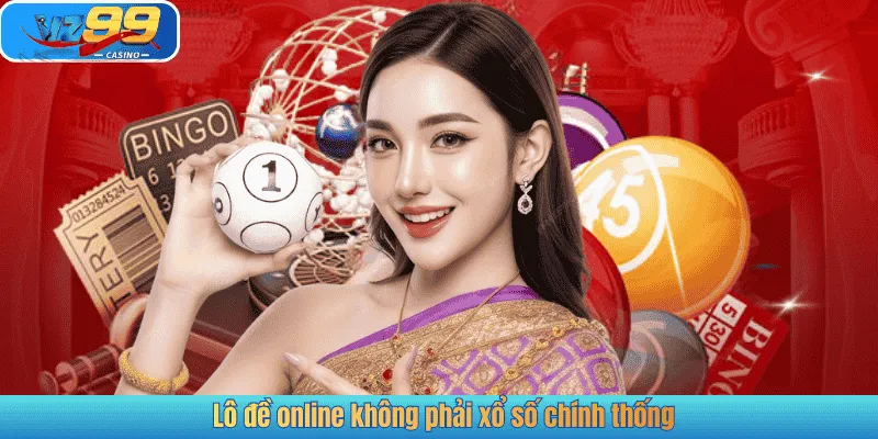 Lô đề online không phải xổ số chính thống