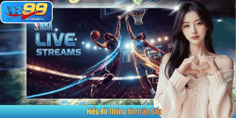 Hiểu Rõ Thông Tin Trận Đấu